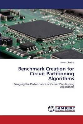 Benchmark Creation for Circuit Partitioning Algorithms By Chadha Aman