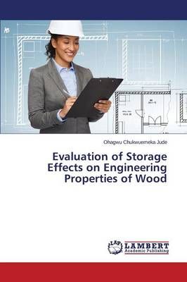 Evaluation of Storage Effects on Engineering Properties of Wood