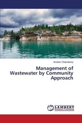 Management of Wastewater by Community Approach By Chakraborty Arindam