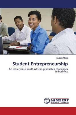Student Entrepreneurship By Mtero Kudzai 9783659709258 (Paperback)