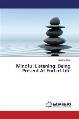Mindful Listening By Blake Andrew 9783659711312 (Paperback)