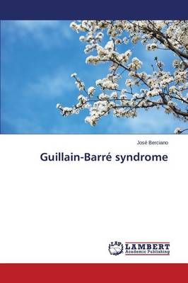 Guillain-Barre syndrome By Berciano Jose 9783659711343 (Paperback)