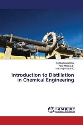 Introduction to Distillation in Chemical Engineering 9783659712944