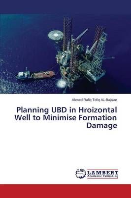 Planning UBD in Hroizontal Well to Minimise Formation Damage