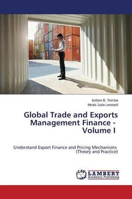 Global Trade and Exports Management Finance - Volume I 9783659713644