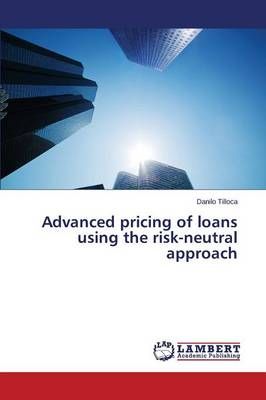 Advanced pricing of loans using the risk-neutral approach (Paperback)