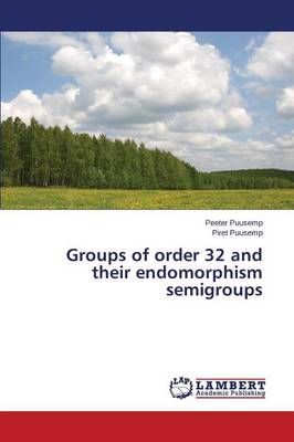 Groups of order 32 and their endomorphism semigroups By Puusemp Peeter