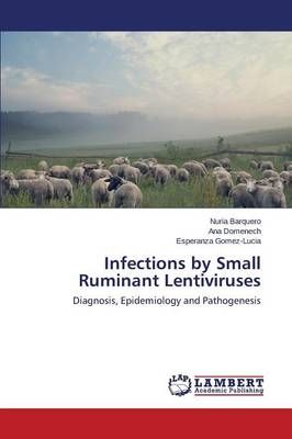 Infections by Small Ruminant Lentiviruses By Barquero Nuria