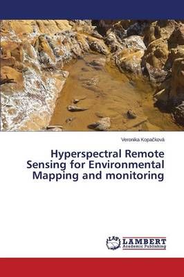 Hyperspectral Remote Sensing for Environmental Mapping and monitoring