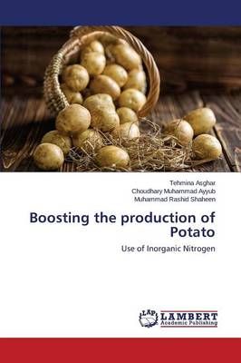 Boosting the production of Potato By Asghar Tehmina 9783659746772