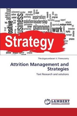 Attrition Management and Strategies By Ponnusamy Thirulogasundaram V