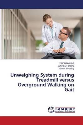 Unweighing System during Treadmill versus Overground Walking on Gait