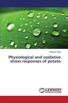 Physiological and oxidative stress responses of potato 9783659752148
