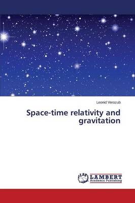 Space-time relativity and gravitation By Verozub Leonid 9783659755118