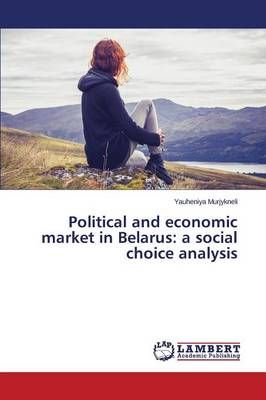 Political and economic market in Belarus By Murjykneli Yauheniya