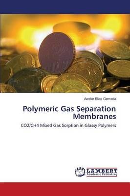 Polymeric Gas Separation Membranes By Gemeda Aweke Elias 9783659759253