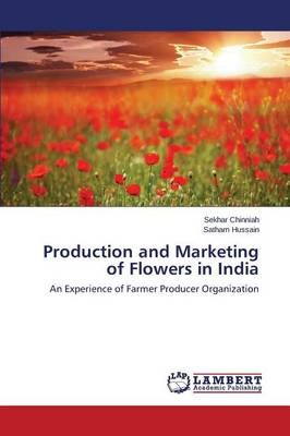 Production and Marketing of Flowers in India By Chinniah Sekhar