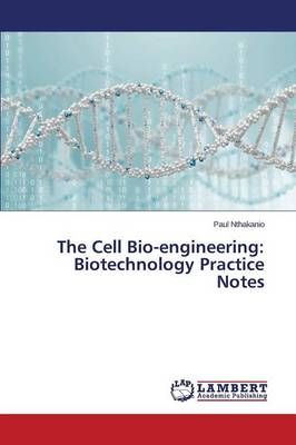 The Cell Bio-engineering By Nthakanio Paul 9783659761065 (Paperback)