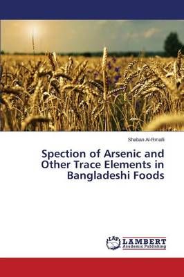Spection of Arsenic and Other Trace Elements in Bangladeshi Foods