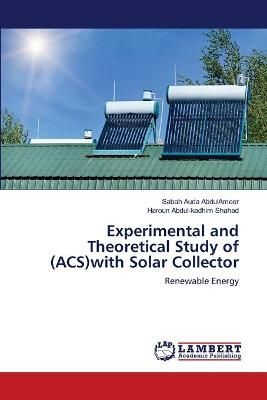 Experimental and Theoretical Study of (ACS)with Solar Collector