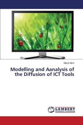 Modelling and Aanalysis of the Diffusion of ICT Tools By Alimi Maruf