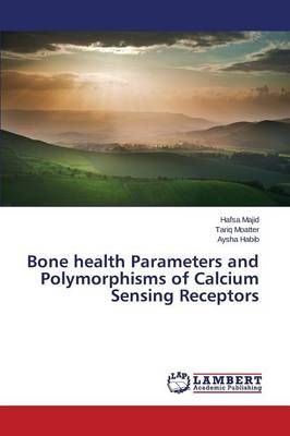 Bone health Parameters and Polymorphisms of Calcium Sensing Receptors