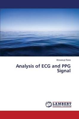 Analysis of ECG and PPG Signal By Rana Biswarup 9783659769290