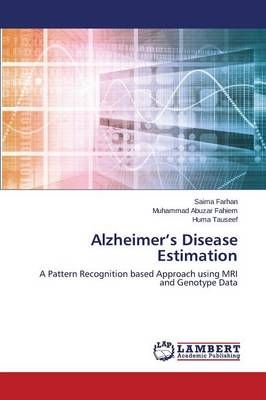 Alzheimer's Disease Estimation By Farhan Saima 9783659772177