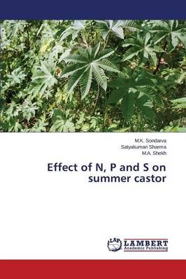 Effect of N, P and S on summer castor By Sondarva M K 9783659772702
