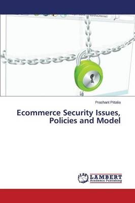 Ecommerce Security Issues, Policies and Model By Pittalia Prashant