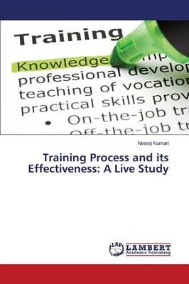 Training Process and its Effectiveness By Kumari Neeraj 9783659774638
