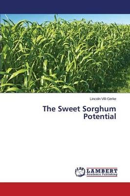 The Sweet Sorghum Potential By Gerke Lincoln VILLI 9783659776540
