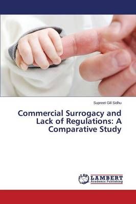 Commercial Surrogacy and Lack of Regulations By Gill Sidhu Supreet