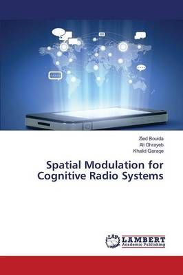 Spatial Modulation for Cognitive Radio Systems By Bouida Zied