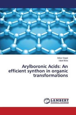 Arylboronic Acids By Gogoi Ankur 9783659780141 (Paperback)
