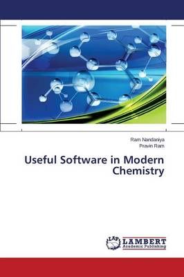 Useful Software in Modern Chemistry By Nandaniya Ram 9783659784026