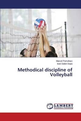 Methodical discipline of Volleyball By Pomohaci Marcel 9783659787577
