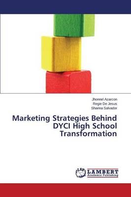 Marketing Strategies Behind DYCI High School Transformation