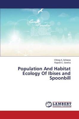 Population And Habitat Ecology Of Ibises and Spoonbill 9783659791192