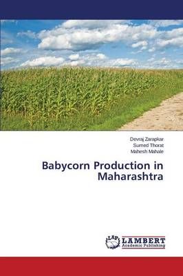 Babycorn Production in Maharashtra By Zarapkar Devraj 9783659797255