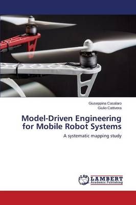 Model-Driven Engineering for Mobile Robot Systems 9783659802058