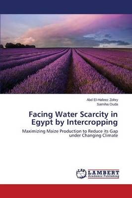 Facing Water Scarcity in Egypt by Intercropping By Zohry Abd El-Hafeez
