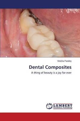 Dental Composites By Pandey Vinisha 9783659807817 (Paperback)