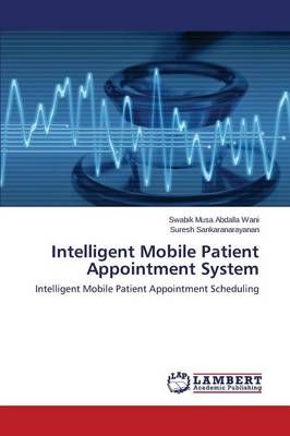 Intelligent Mobile Patient Appointment System 9783659808180