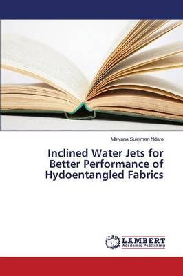 Inclined Water Jets for Better Performance of Hydoentangled Fabrics