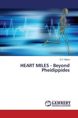 HEART MILES - Beyond Pheidippides By Naroo G Y 9783659809262