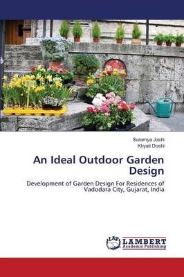 An Ideal Outdoor Garden Design By Joshi Suramya 9783659817335