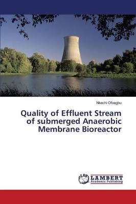Quality of Effluent Stream of submerged Anaerobic Membrane Bioreactor