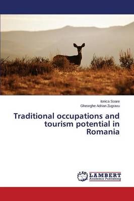 Traditional occupations and tourism potential in Romania 9783659818684