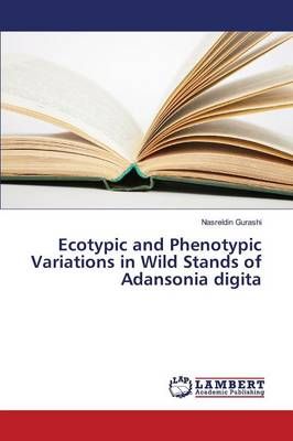 Ecotypic and Phenotypic Variations in Wild Stands of Adansonia digita